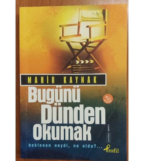 Bugünü Dünden Okumak Beklenen Neydi Ne Oldu? Bugünü Dünden Okumak Beklenen Neydi Ne Oldu?
