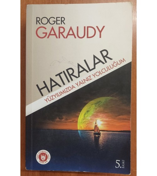 Hatıralar / Yüzyılımızda Yalnız Yolculuğum