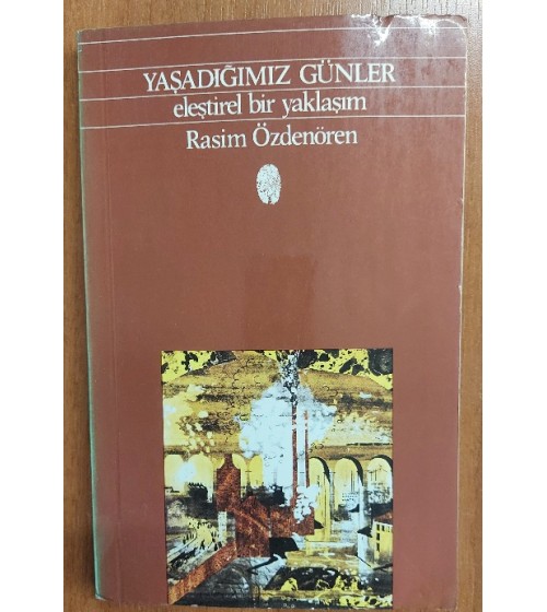 Yaşadıgımız Günler Eleştirel Bir Yaklaşım