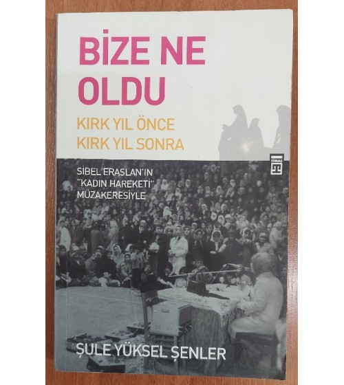 BİZE NE OLDU kırk yıl önce kırk yıl sonra