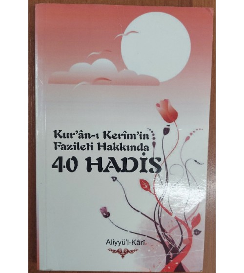 Kur'an-ı Kerim'in Fazileti Hakkında 40 Hadis
