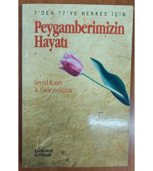 7'den 77'ye Kadar Herkes İçin Peygamberimizin Hayatı
