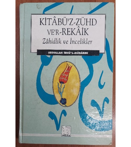 Kitabü'z Zühd Ve'r Rekaik  Zahidlik ve İncelikleri