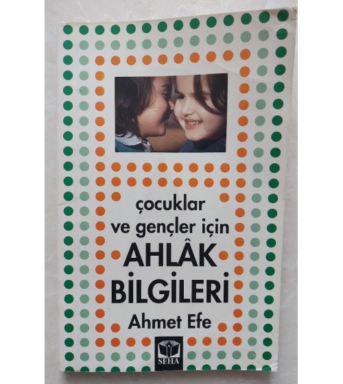 GENÇLER VE ÇOCUKLAR İÇİN AHLAK BİLGİLERİ