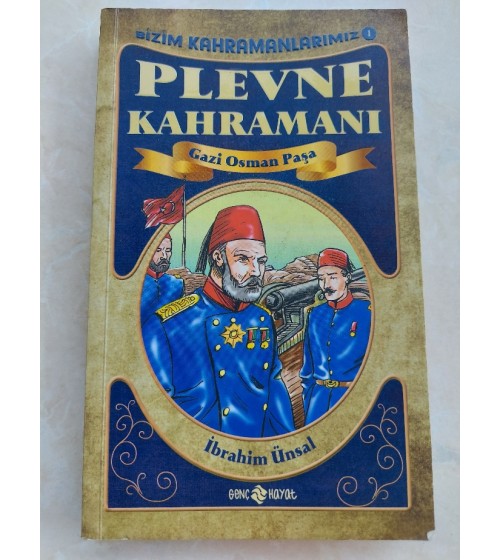 PLEVNE KAHRAMANI GAZİ OSMAN PAŞA PLEVNE KAHRAMANI GAZİ OSMAN PAŞA