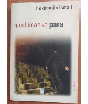 MÜSLÜMAN VE PARA : Başarılı Şirket, Faizle Ciddi Mücadele, İktisat, Finans... Lozan Sonrası, Okullar, Kahveler, Çalışan Kadınlar, Altın, Petrol...
