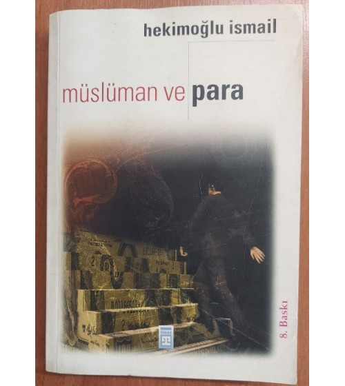 MÜSLÜMAN VE PARA : Başarılı Şirket, Faizle Ciddi Mücadele, İktisat, Finans... Lozan Sonrası, Okullar, Kahveler, Çalışan Kadınlar, Altın, Petrol...