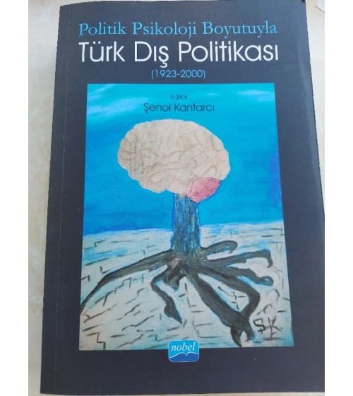 POLİTİK PSİKOLOJİ BOYUTUYLA TÜRK DIŞ POLİTİKASI
