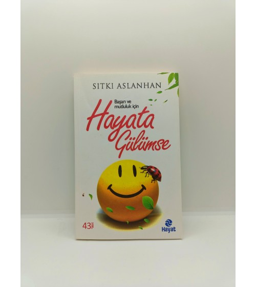 BAŞARI VE MUTLULUK İÇİN HAYATA GÜLÜMSE