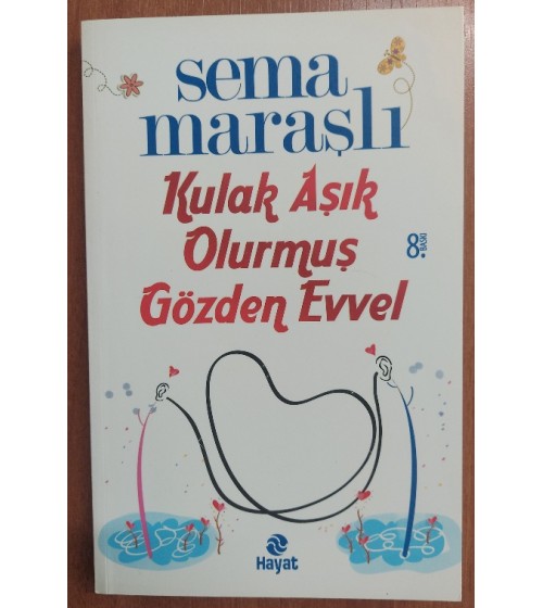 KULAK AŞIK OLURMUŞ GÖZDEN EVVEL