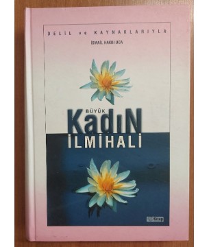 Delil ve Kaynaklarıyla Büyük Kadın İlmihali