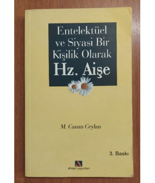 ENTELEKTÜEL VE SİYASİ BİR KİŞİL OLARAK HZ.AİŞE