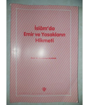 İSLAM'DA EMİR VE YASAKLARIN HİKMETİ