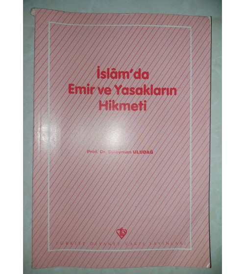 İSLAM'DA EMİR VE YASAKLARIN HİKMETİ İSLAM'DA EMİR VE YASAKLARIN HİKMETİ