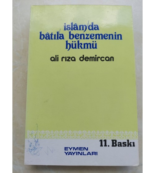 İSLAM'DA BATILA BENZEMENİN HÜKMÜ İSLAM'DA BATILA BENZEMENİN HÜKMÜ