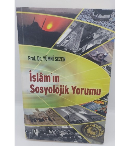 İSLAMIN SOSYOLOJİK YORUMU İSLAMIN SOSYOLOJİK YORUMU