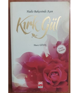 HADİS BAHÇESİNDE AÇAN KIRK GÜL