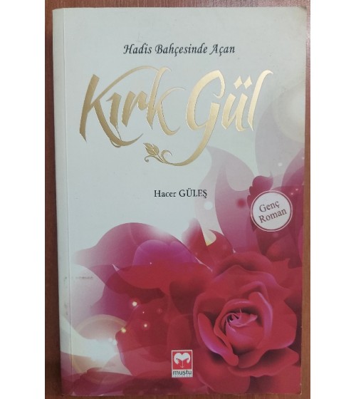 HADİS BAHÇESİNDE AÇAN KIRK GÜL