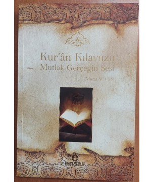 KUR'AN KILAVUZU - MUTLAK GERÇEĞİN SESİ