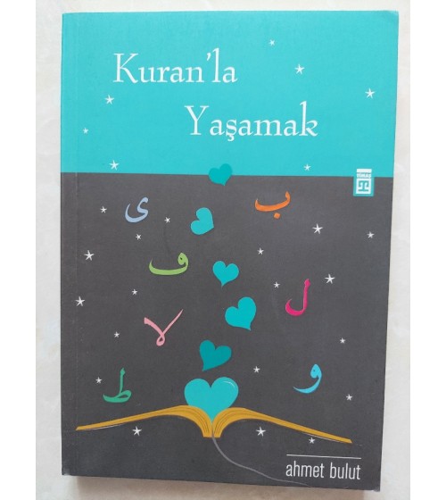 KUR'AN'LA YAŞAMAK KUR'AN'LA YAŞAMAK
