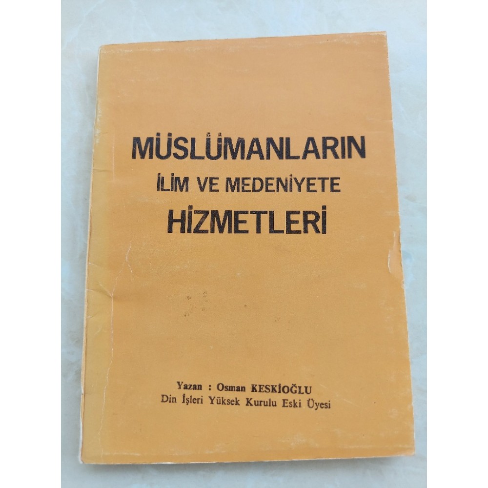 Ilim MÜSLÜMANLARIN İLİM VE MEDENİYETE HİZMETLERİ