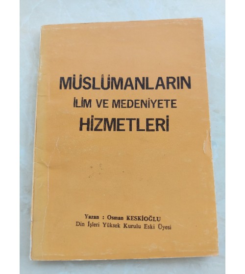 MÜSLÜMANLARIN İLİM VE MEDENİYETE HİZMETLERİ