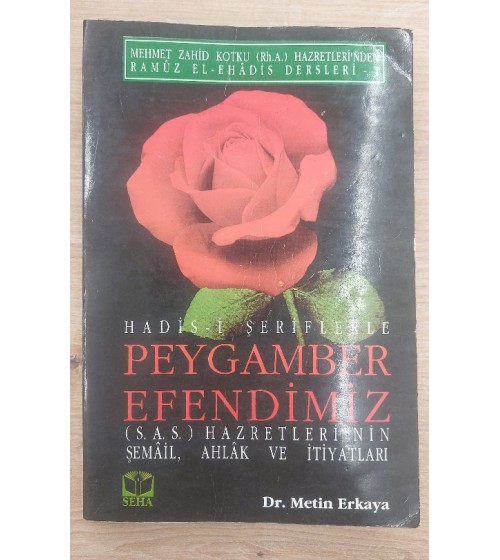 HADİS-İ ŞERİFLERLE PEYGAMBER EFENDİMİZ HADİS-İ ŞERİFLERLE PEYGAMBER EFENDİMİZ