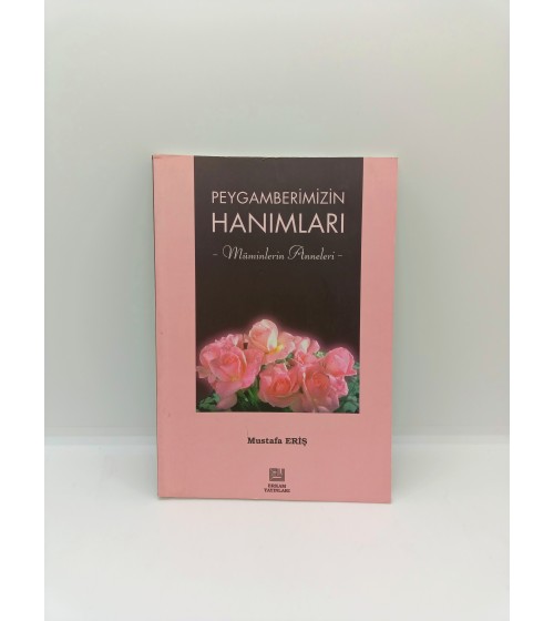 PEYGAMBER EFENDİMİZİN HANIMLARI