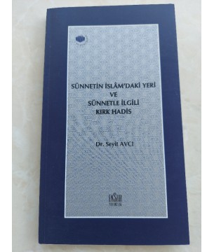 SÜNNETİN İSLAMDAKİ YERİ VE SÜNNETLE İLGİLİ 40 HADİS