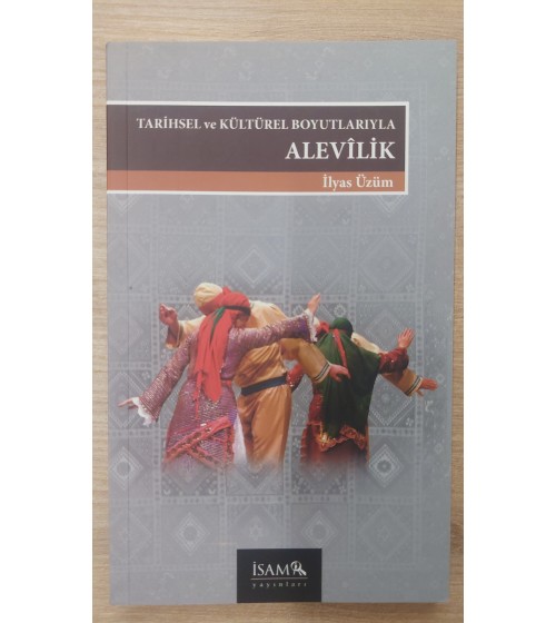 TARİHSEL VE KÜLTÜREL BOYUTLARI İLE ALEVİLİK TARİHSEL VE KÜLTÜREL BOYUTLARI İLE ALEVİLİK