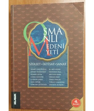 OSMANLI MEDENİYETİ: Siyaset, İktisat, Sanat OSMANLI MEDENİYETİ: Siyaset, İktisat, Sanat