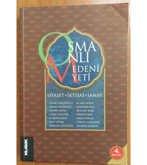 OSMANLI MEDENİYETİ: Siyaset, İktisat, Sanat OSMANLI MEDENİYETİ: Siyaset, İktisat, Sanat