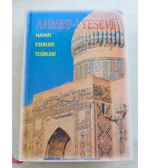 AHMED-İ YESEVİ HAYATI ESERLERİ TESİRLERİ