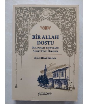 BİR ALLAH DOSTU BOLVADİNLİ YÖRÜKZADE AHMET FEVZİ ÖZDEMİR