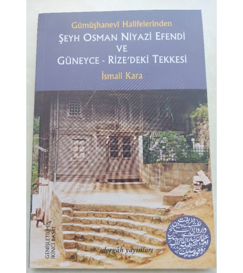 Gümüşhanevi Halifelerinden ŞEYH OSMAN NİYAZİ EFENDİ VE GÜNEYCE-RİZE'DEKİ TEKKESİ